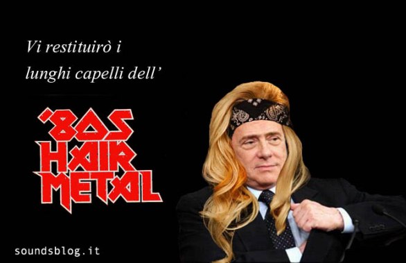 Berlusconi MeMe campagna elettorale 2013 promesse ai metallari